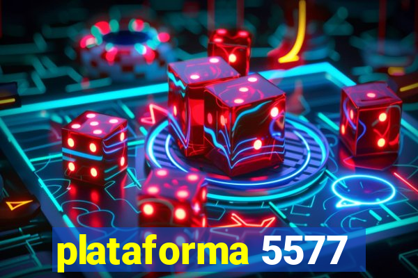 plataforma 5577